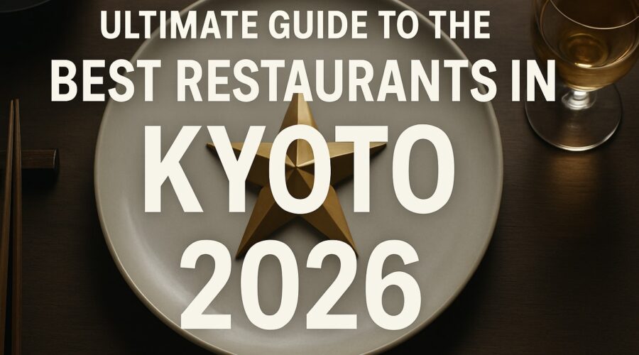 Ultimate Guide to the Best Restaurants in Kyoto 2026