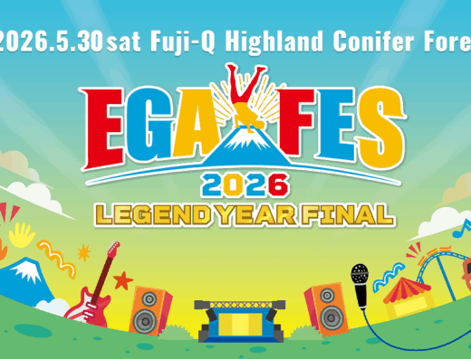 Egafes 2026 ~Legend Year Final~ in Japan Ticket Information