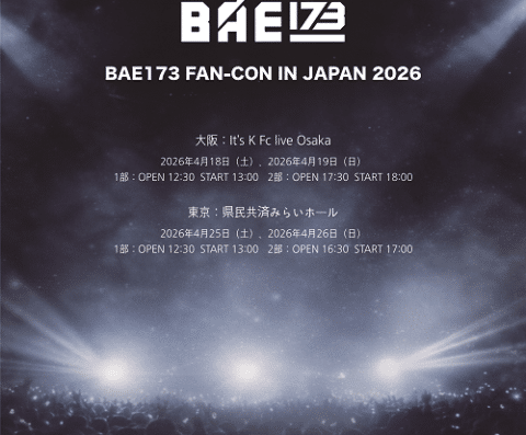 BAE173 FAN-CON IN JAPAN 2026 Ticket Information