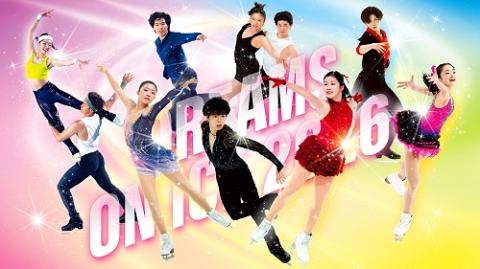 Dreams on Ice 2026 ~Figure Skating Exhibition~ Japan Ticket Information