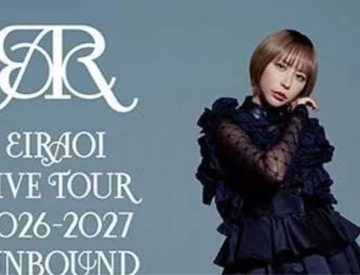 Eir Aoi LIVE TOUR 2026-2027 “UNBOUND” Tickets — Nationwide Tour