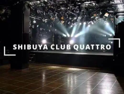 Shibuya CLUB QUATTRO